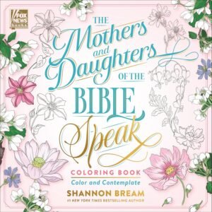 The Mothers and Daughters of the Bible Speak Coloring Book