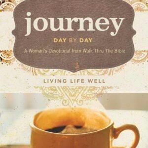 Journey Day by Day: Living Life Well