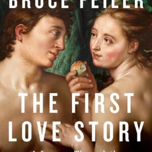 The First Love Story: A Journey Through the Tangled Lives of Adam and Eve
