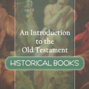 AN INTRODUCTION TO THE OLD TESTAMENT (HISTORICAL BOOKS)