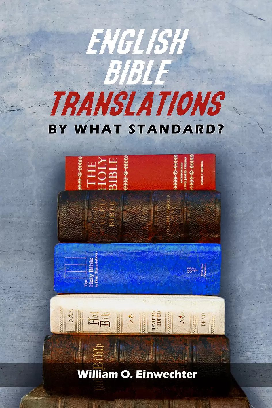 ENGLISH BIBLE TRANSLATIONS BY WHAT STANDARD