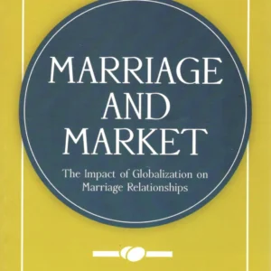 Marriage and Market - The Impact of Globalization on Marriage Relationship