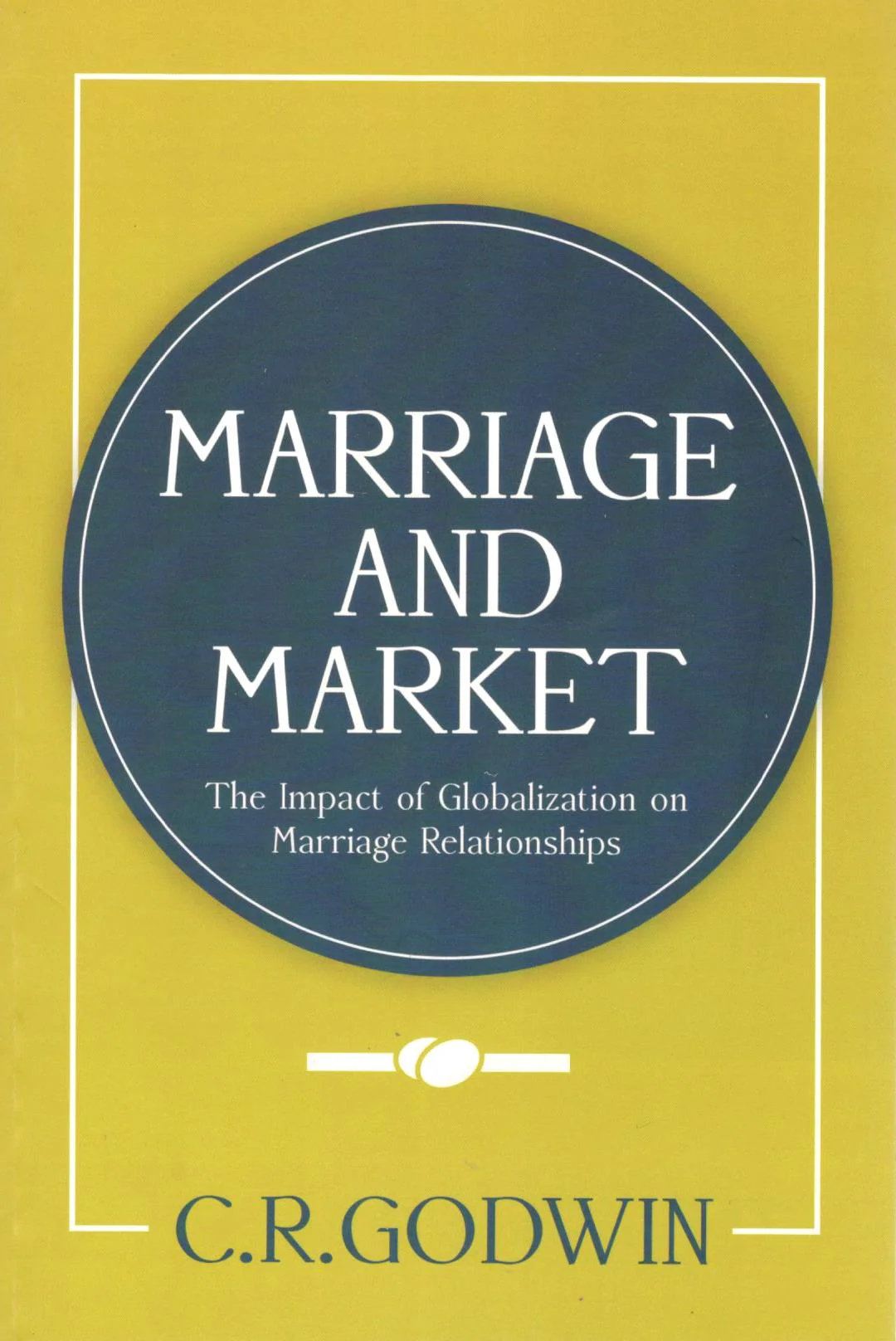 Marriage and Market - The Impact of Globalization on Marriage Relationship