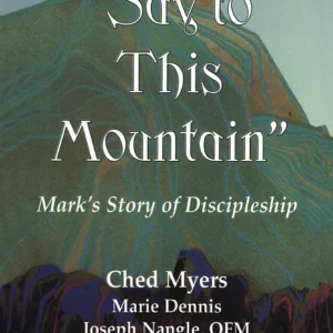 Say to this Mountain: Marks Story of Discipleship