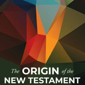 THE ORIGIN OF THE NEW TESTAMENT