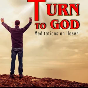 Turn to God: Meditations on Hosea