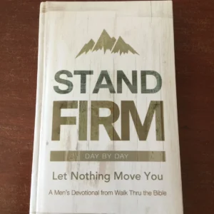 Stand Firm Day by Day: Let Nothing Move You